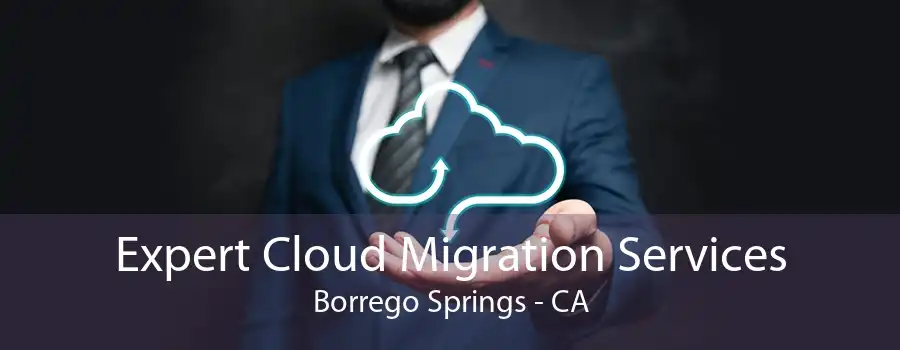 Expert Cloud Migration Services Borrego Springs - CA