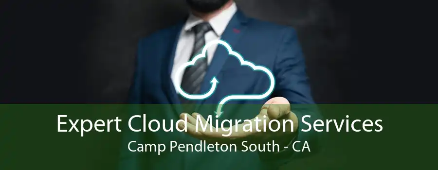 Expert Cloud Migration Services Camp Pendleton South - CA