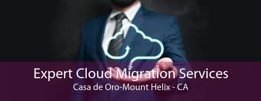 Expert Cloud Migration Services Casa de Oro-Mount Helix - CA