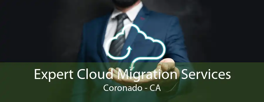 Expert Cloud Migration Services Coronado - CA