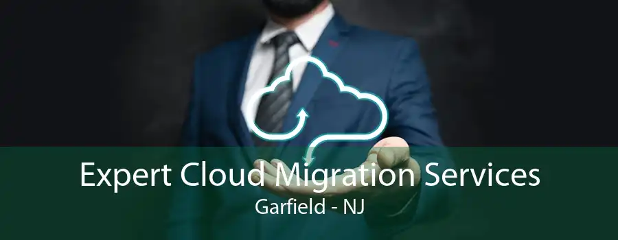 Expert Cloud Migration Services Garfield - NJ