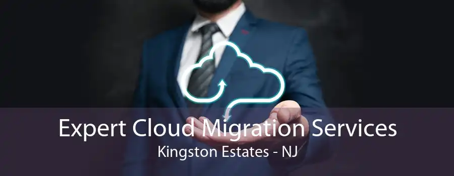 Expert Cloud Migration Services Kingston Estates - NJ