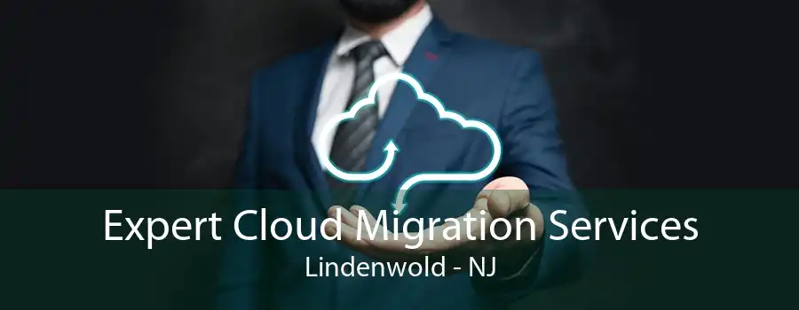 Expert Cloud Migration Services Lindenwold - NJ