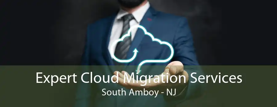 Expert Cloud Migration Services South Amboy - NJ