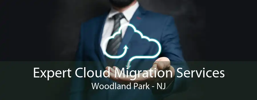 Expert Cloud Migration Services Woodland Park - NJ