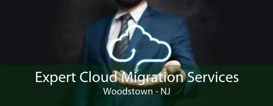 Expert Cloud Migration Services Woodstown - NJ