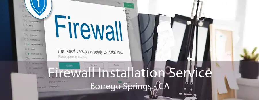 Firewall Installation Service Borrego Springs - CA