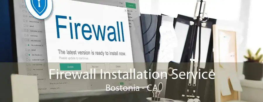 Firewall Installation Service Bostonia - CA