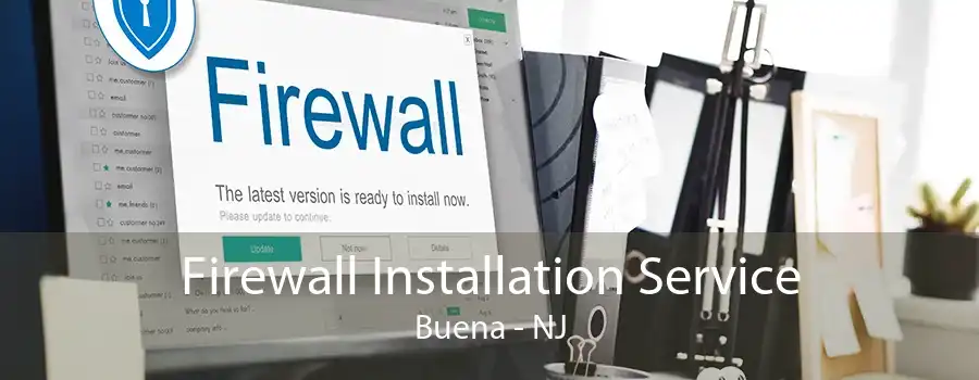 Firewall Installation Service Buena - NJ