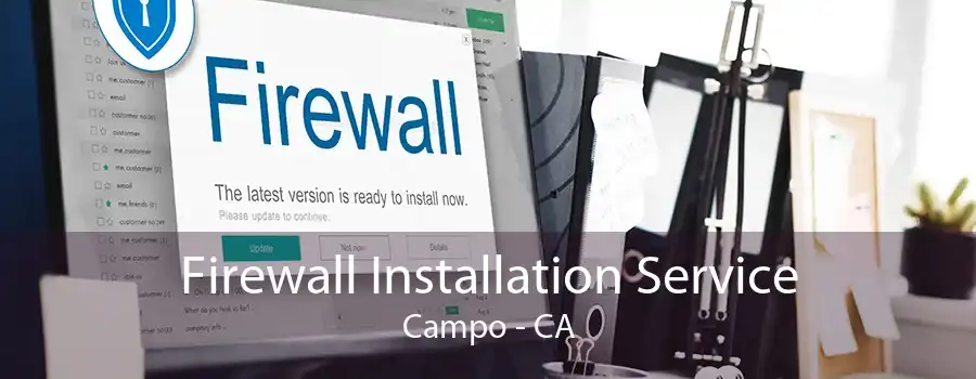 Firewall Installation Service Campo - CA