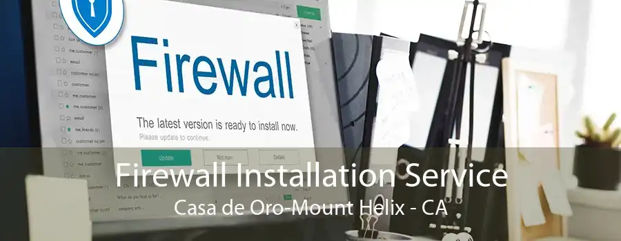 Firewall Installation Service Casa de Oro-Mount Helix - CA