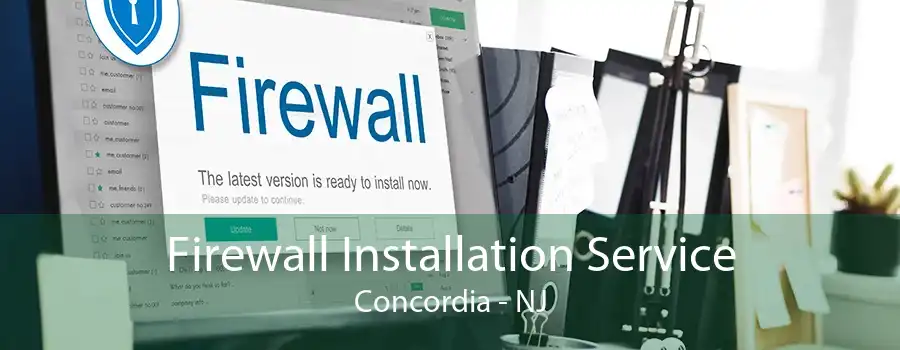 Firewall Installation Service Concordia - NJ