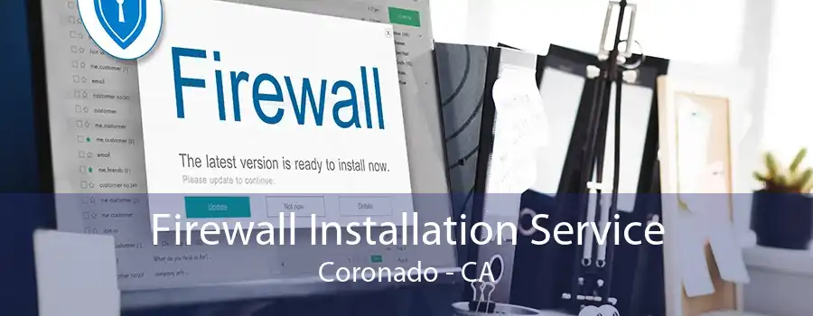 Firewall Installation Service Coronado - CA