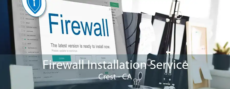 Firewall Installation Service Crest - CA