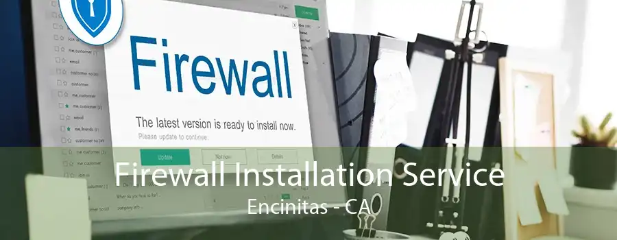 Firewall Installation Service Encinitas - CA