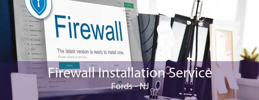 Firewall Installation Service Fords - NJ