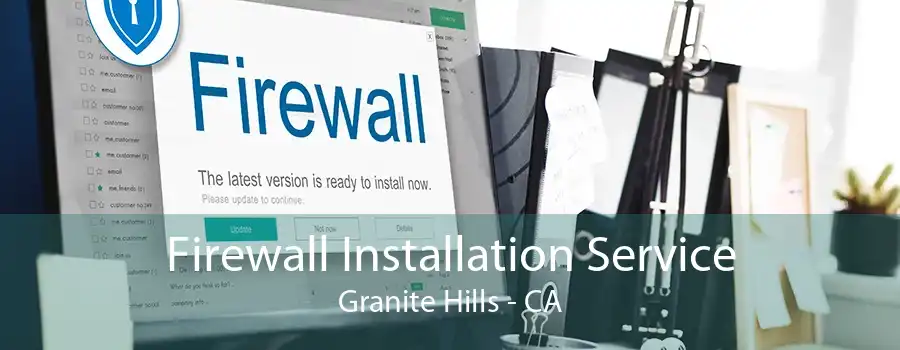 Firewall Installation Service Granite Hills - CA