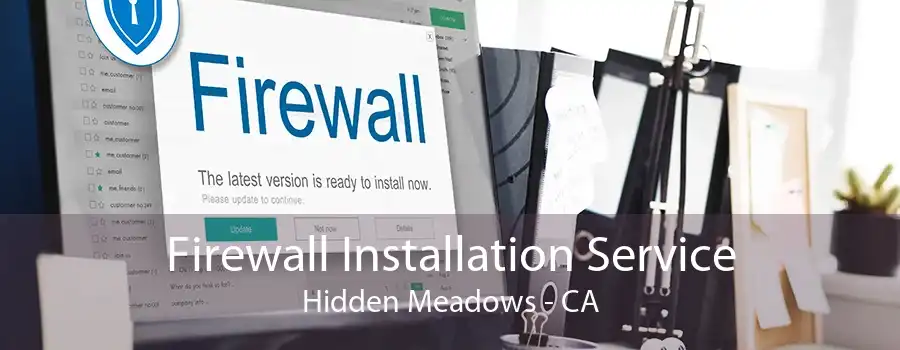 Firewall Installation Service Hidden Meadows - CA