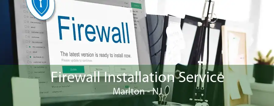 Firewall Installation Service Marlton - NJ