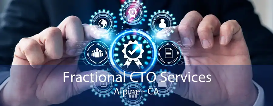 Fractional CTO Services Alpine - CA