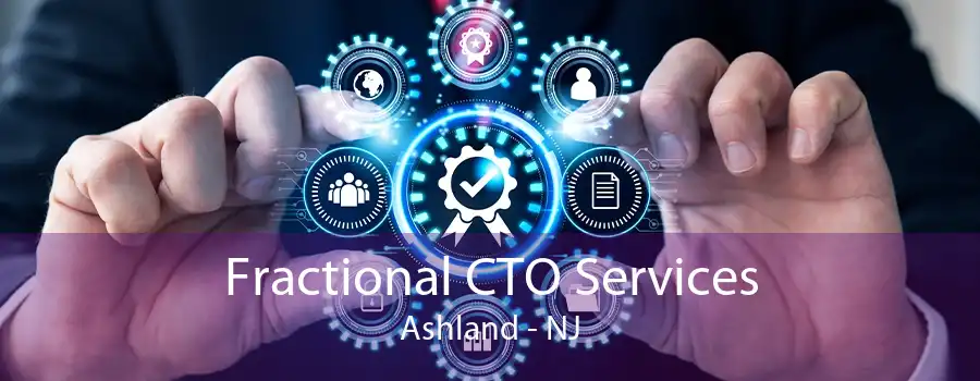 Fractional CTO Services Ashland - NJ