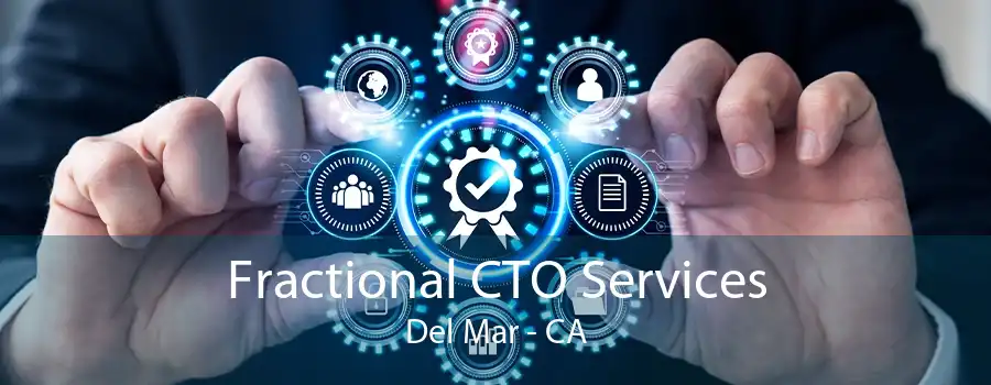 Fractional CTO Services Del Mar - CA