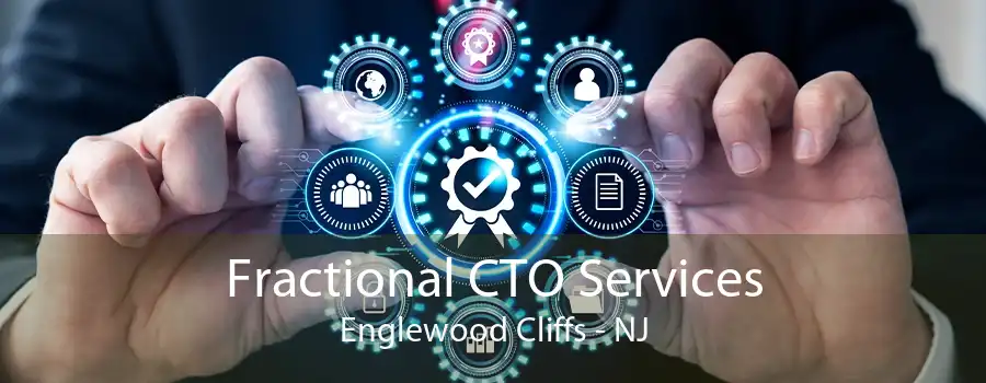 Fractional CTO Services Englewood Cliffs - NJ