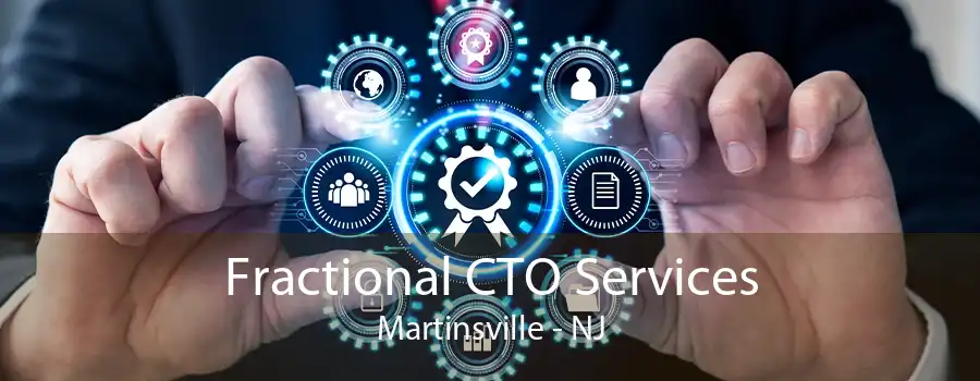 Fractional CTO Services Martinsville - NJ