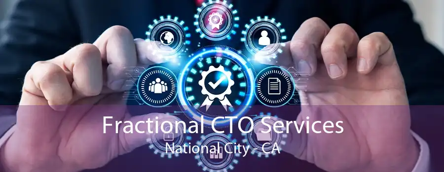 Fractional CTO Services National City - CA