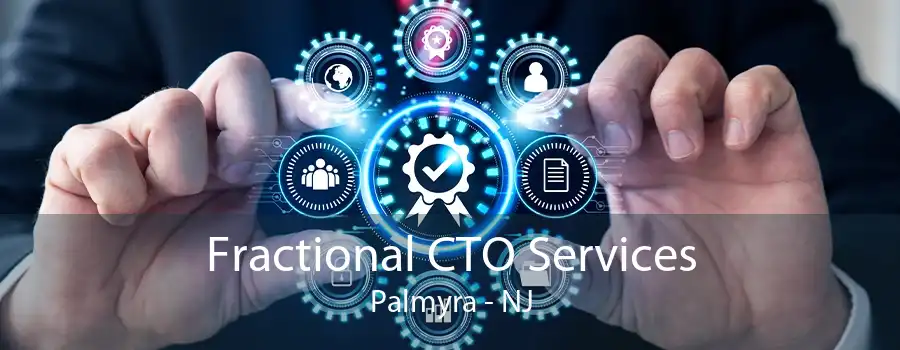 Fractional CTO Services Palmyra - NJ