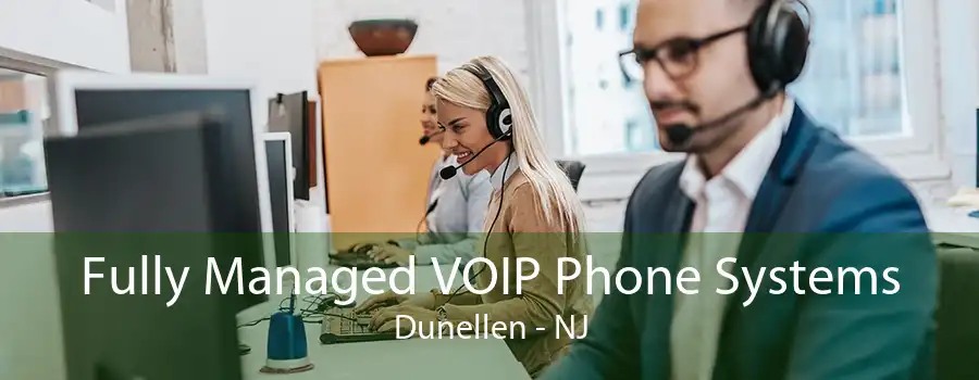 Fully Managed VOIP Phone Systems Dunellen - NJ