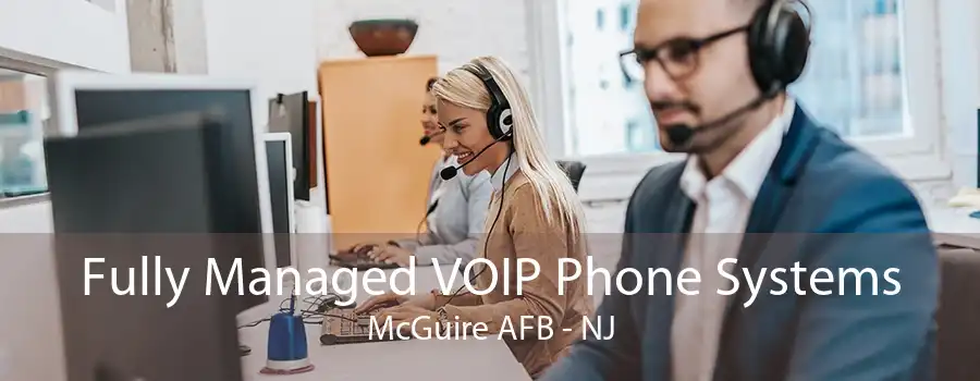 Fully Managed VOIP Phone Systems McGuire AFB - NJ