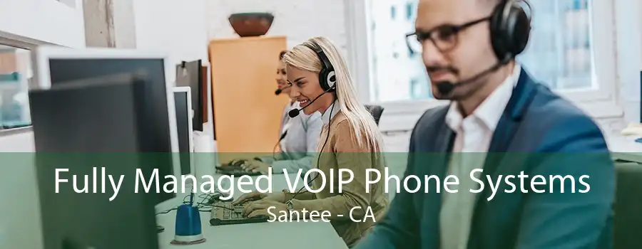 Fully Managed VOIP Phone Systems Santee - CA