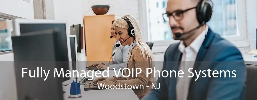 Fully Managed VOIP Phone Systems Woodstown - NJ