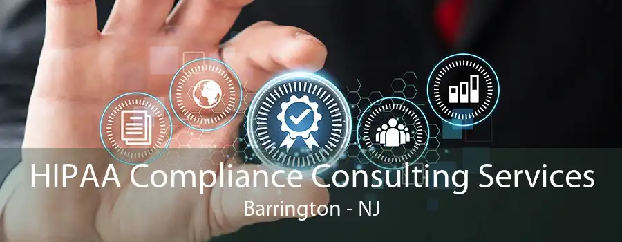 HIPAA Compliance Consulting Services Barrington - NJ