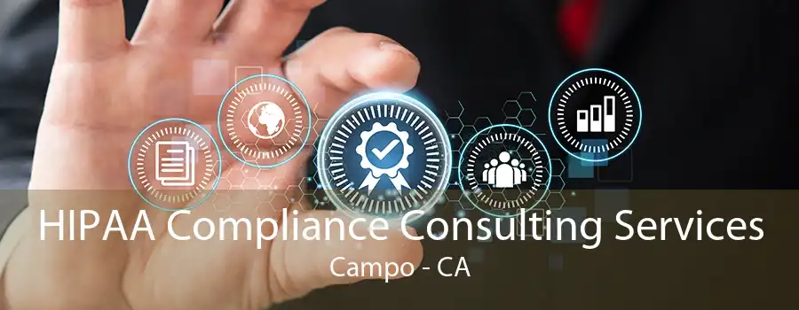 HIPAA Compliance Consulting Services Campo - CA