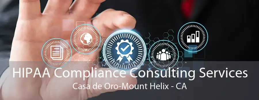 HIPAA Compliance Consulting Services Casa de Oro-Mount Helix - CA