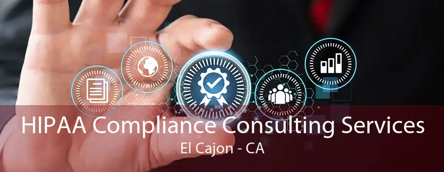 HIPAA Compliance Consulting Services El Cajon - CA