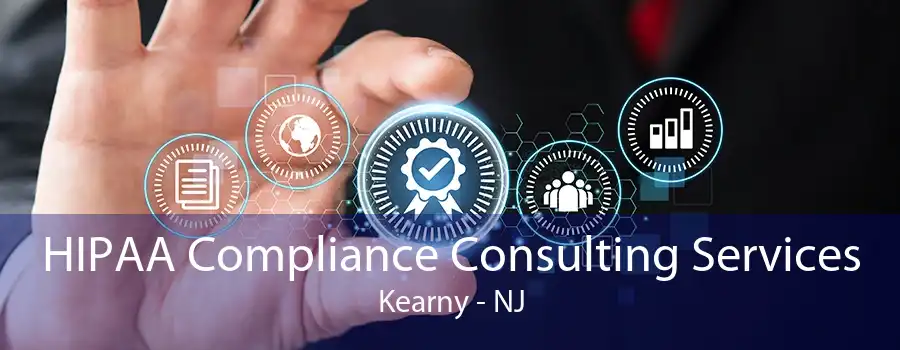 HIPAA Compliance Consulting Services Kearny - NJ