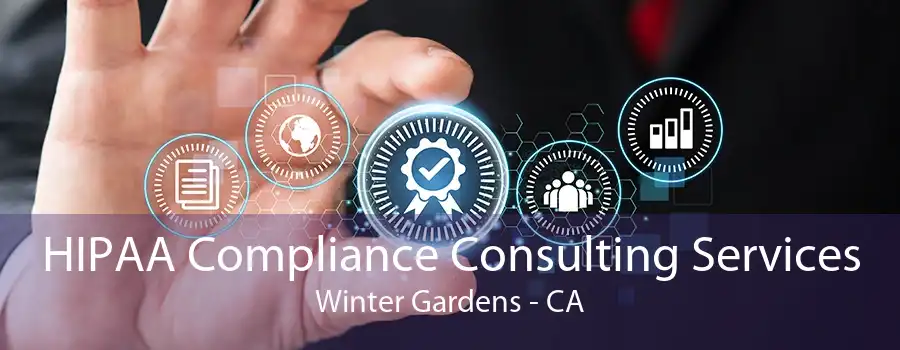 HIPAA Compliance Consulting Services Winter Gardens - CA