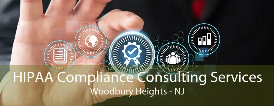 HIPAA Compliance Consulting Services Woodbury Heights - NJ