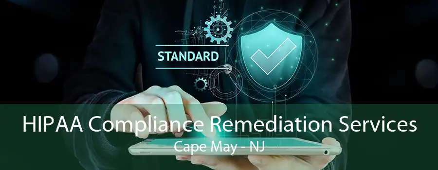 HIPAA Compliance Remediation Services Cape May - NJ