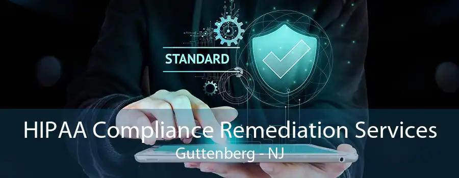 HIPAA Compliance Remediation Services Guttenberg - NJ