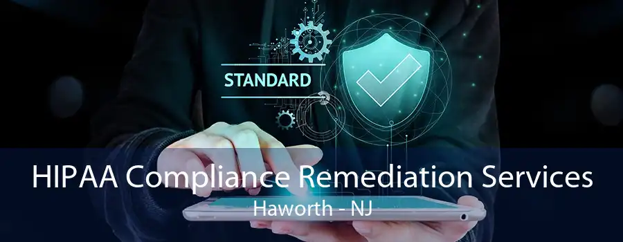 HIPAA Compliance Remediation Services Haworth - NJ