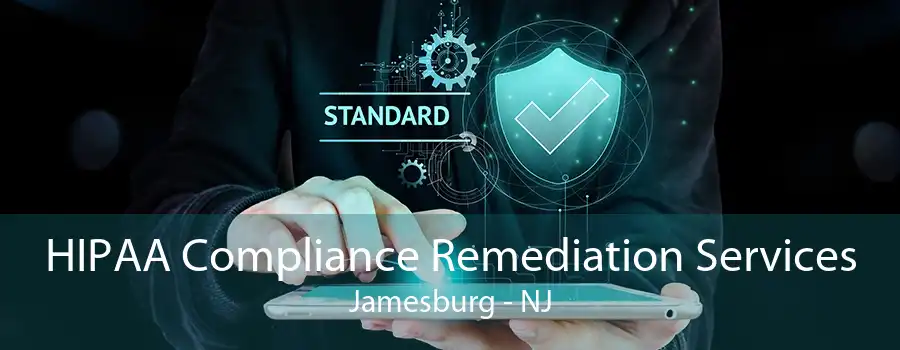 HIPAA Compliance Remediation Services Jamesburg - NJ