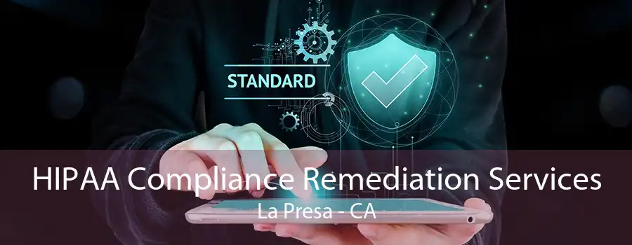 HIPAA Compliance Remediation Services La Presa - CA