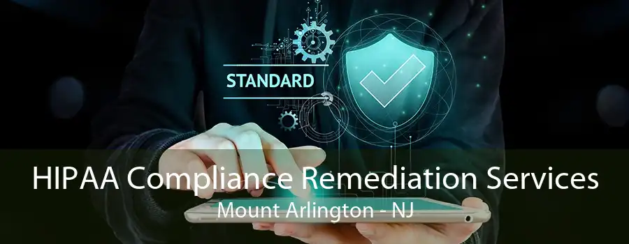 HIPAA Compliance Remediation Services Mount Arlington - NJ