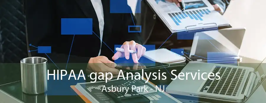 HIPAA gap Analysis Services Asbury Park - NJ