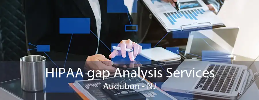 HIPAA gap Analysis Services Audubon - NJ