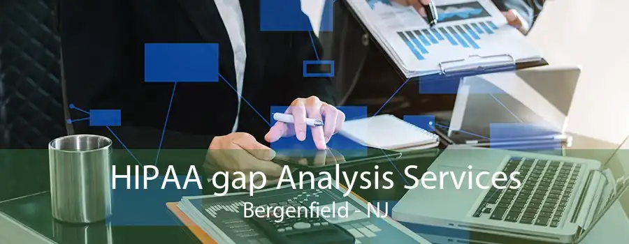 HIPAA gap Analysis Services Bergenfield - NJ